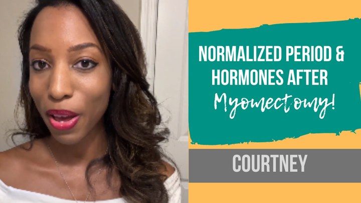 Courtney, normalized period and hormones after myomectomy