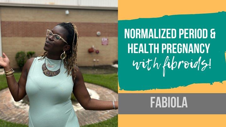 Fabiola, normalized period and healthy pregnancy with fibroids